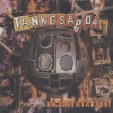 Tankcsapda - Ha Zajt Akartok! '1999