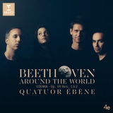 Quatuor Ebene - Beethoven Around The World Vienna, Op. 59 Nos 1 & 2 '2019