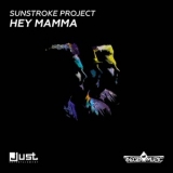 Sunstroke Project - Hey Mamma '2017