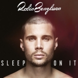 Robin Bengtsson - Sleep On It '2015