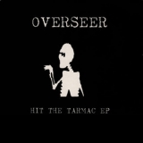 Overseer - Hit The Tarmac '1998