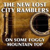 The New Lost City Ramblers - On Some Foggy Mountain Top '2019