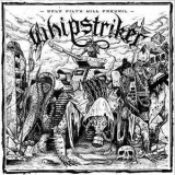 Whipstriker - Only Filth Will Prevail '2016