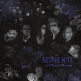 Astari Nite - Until The End Of The Moon '2016