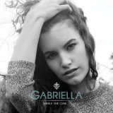 Gabriella - While The Oak... '2015
