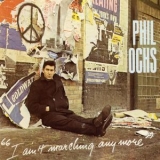 Phil Ochs - I Ain't Marching Anymore '2006