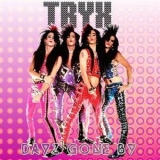 Tryx - Dayz Gone By '2011