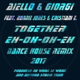 Aiello - Together Eh Oh Oh Eh (Dance House Remix 2017) '2017