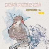 Benoit Paradis Trio - Quintessence Du Cool '2018