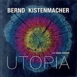 Bernd Kistenmacher - Utopia '2013 - Album