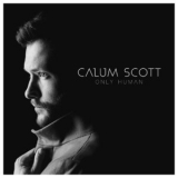 Calum Scott - Only Human '2018