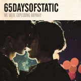 65daysofstatic - We Were Exploding Anyway '2015 - Album