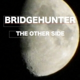 Bridgehunter - The Other Side '2012