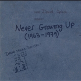 Dave Spiers - Never Growing Up (1963-1979) '2019