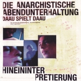 Die Anarchistische Abendunterhaltung - Hineininter Pretierung '2017