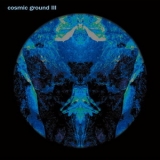 Cosmic Ground - Cosmic Ground III '2016