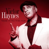 Victor Haynes - Take It To The Top '2019 - Album