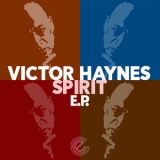 Victor Haynes - Spirit EP '2016 - Album