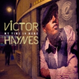 Victor Haynes - My Time Is Here '2014 - Album