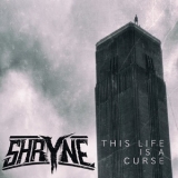 Shryne - This Life Is A Curse '2019