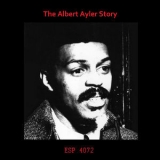 Albert Ayler - The Albert Ayler Story '2014