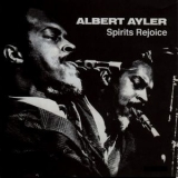 Albert Ayler - Spirits Rejoice '2012