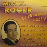 Michel Roger - Le Chanteur Oublie '2002