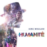 Kirk Whalum - Humanite '2019