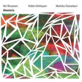 Aki Rissanen - Aleatoric '2013