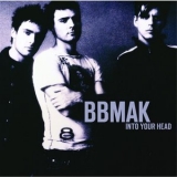 BBMAK - Into Your Head '2002