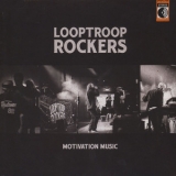 Looptroop Rockers - Motivation Music '2018