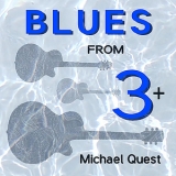 Michael Quest - Blues From 3+ '2012