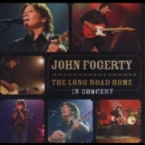 John Fogerty - The Long Road Home - In Concert (2CD) '2006