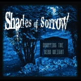 Shades Of Sorrow - Dropping The Dead Weight '2011 - Album