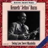 Kenneth 'jethro' Burns - Swing Low, Sweet Mandolin '1995