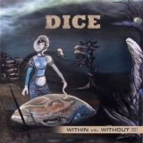 Dice - Within Vs. Without (next Part) '2007