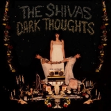 The Shivas - Dark Thoughts [Hi-Res] '2019 - Album