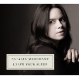 Natalie Merchant - Leave Your Sleep '2010