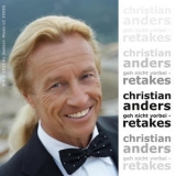 Christian Anders - Christian Anders - Geh Nicht Vorbei Retakes '2015