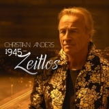Christian Anders - Zeitlos 1945 ... '2019