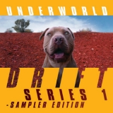 Underworld - Drift Series 1 Sampler Edition '2019