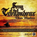 Chris Madsen - Song Of The Troubadour '2010 - Album