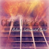 Chris Madsen - Relaxing Instrumental Guitar '2017 - Album