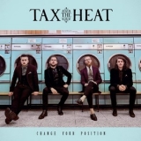 Tax The Heat - Change Your Position '2018