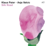 Klaus Paier & Asja Valcic - Silk Road [Hi-Res] '2013