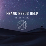 Frank Needs Help - Relevance '2019