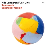 Nils Landgren Funk Unit - Teamwork (Extended Version) '2014