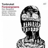 Tonbruket - Forevergreens [Hi-Res] '2016