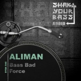 Aliman - Bass Bad / Force '2017