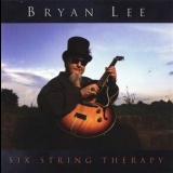 Bryan Lee - Bryan Lee Six String Therapy '2002